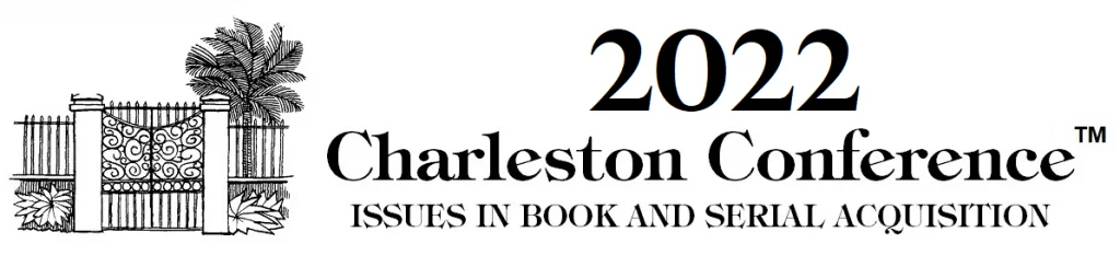 Logo for Charleston Conference 2022 with the subtitle of "Issues in Book and Serial Acquisition"